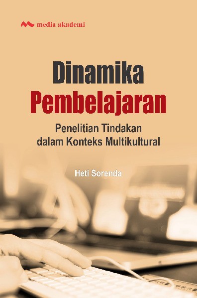 Dinamika Pembelajaran; Penelitian Tindakan dalam Konteks Multikultural